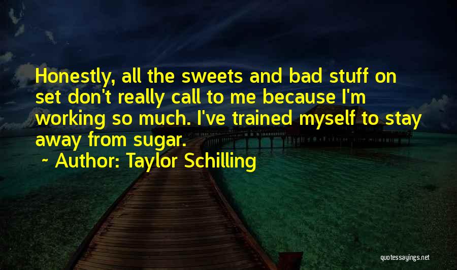 Stay Away From Me Quotes By Taylor Schilling