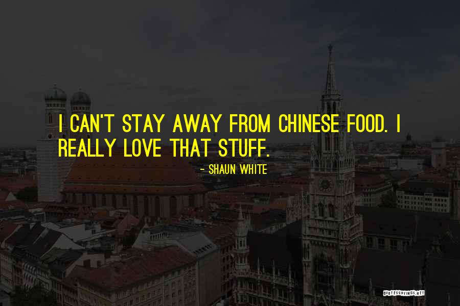 Stay Away From Quotes By Shaun White Stay Away From Quotes By Shaun White