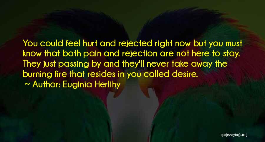 Stay Away From Those Who Hurt You Quotes By Euginia Herlihy