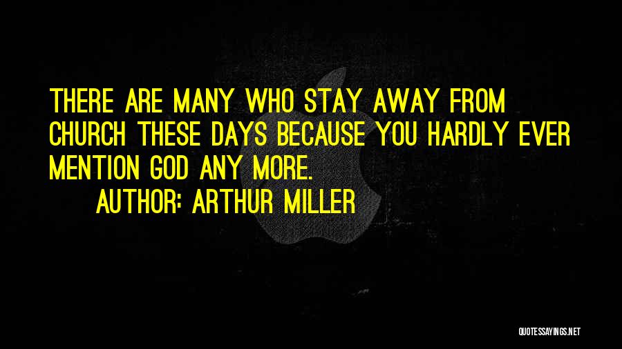 Stay Away From You Quotes By Arthur Miller
