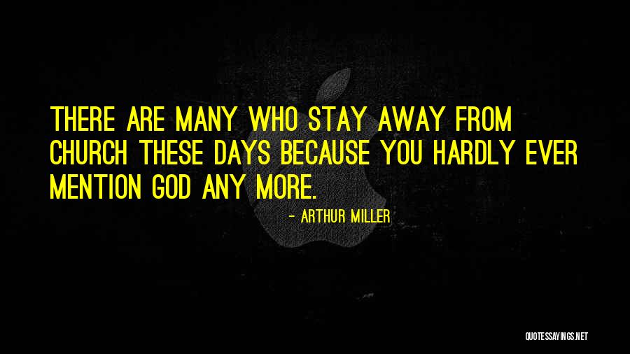 Stay Away From You Quotes By Arthur Miller