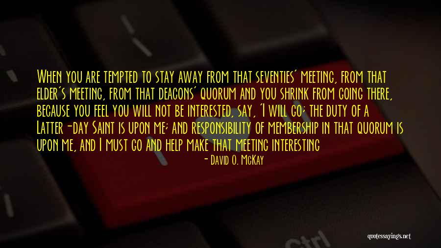 Stay Away From You Quotes By David O. McKay