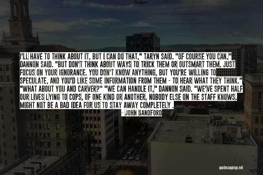Stay Away From You Quotes By John Sandford Stay Away From You Quotes By John Sandford