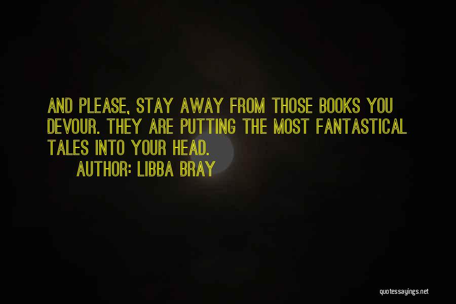 Stay Away From You Quotes By Libba Bray