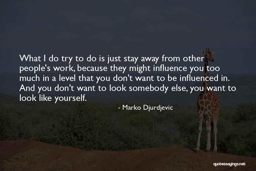Stay Away From You Quotes By Marko Djurdjevic Stay Away From You Quotes By Marko Djurdjevic