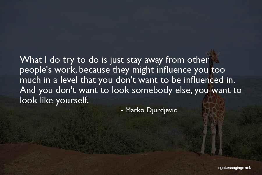 Stay Away From You Quotes By Marko Djurdjevic