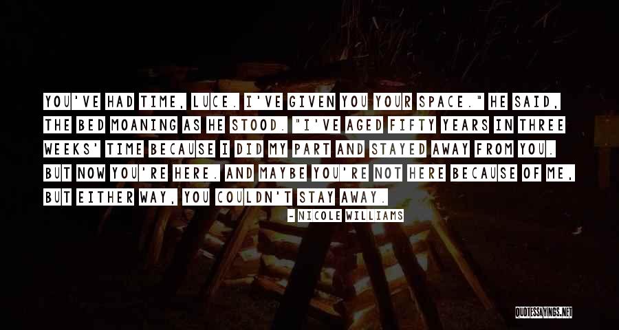 Stay Away From You Quotes By Nicole Williams Stay Away From You Quotes By Nicole Williams