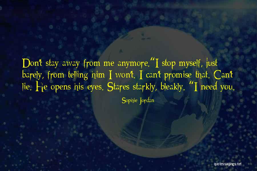 Stay Away From You Quotes By Sophie Jordan Stay Away From You Quotes By Sophie Jordan
