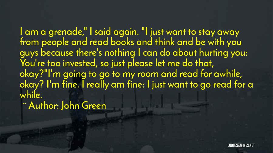 Stay Awhile Quotes By John Green
