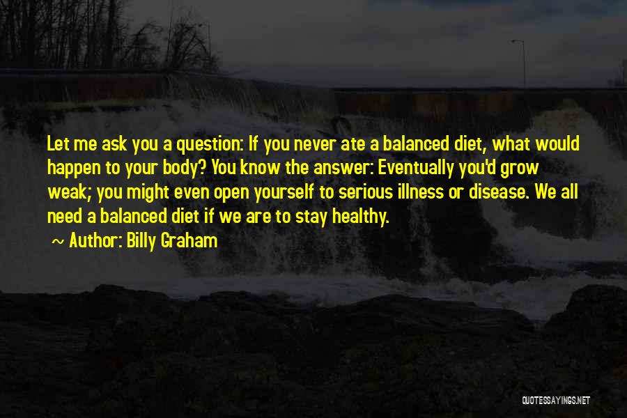 Stay Balanced Quotes By Billy Graham