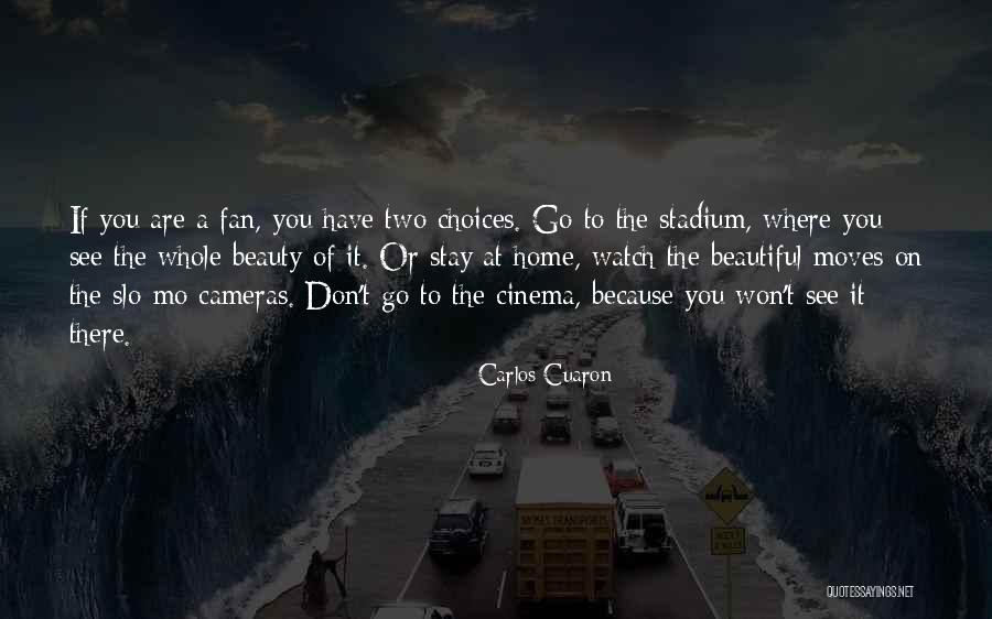 Stay Beautiful Quotes By Carlos Cuaron Stay Beautiful Quotes By Carlos Cuaron