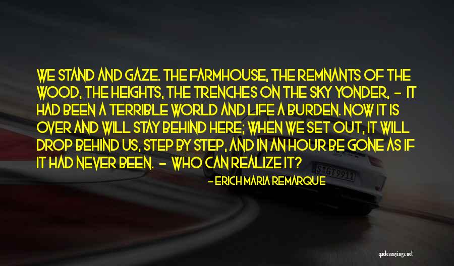 Stay Behind Quotes By Erich Maria Remarque Stay Behind Quotes By Erich Maria Remarque