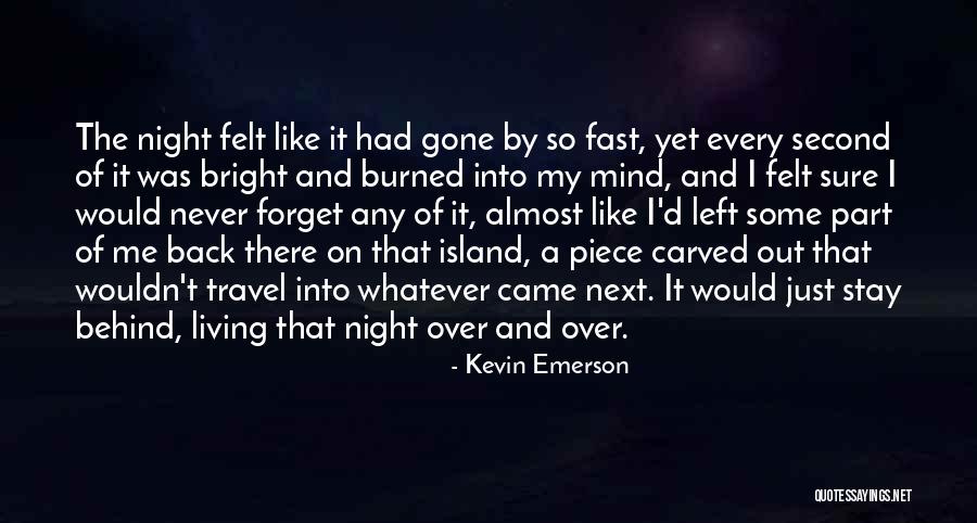 Stay Behind Quotes By Kevin Emerson Stay Behind Quotes By Kevin Emerson