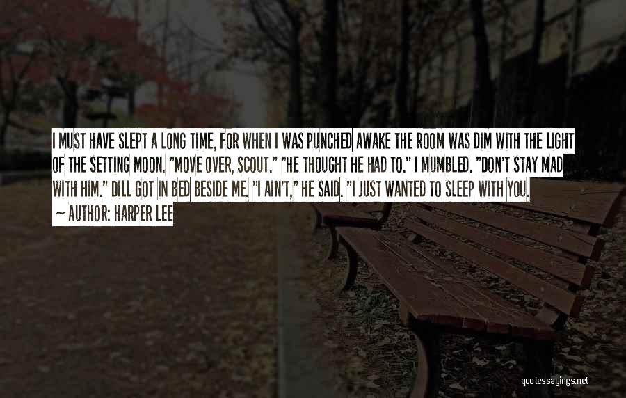 Stay Beside Me Quotes By Harper Lee