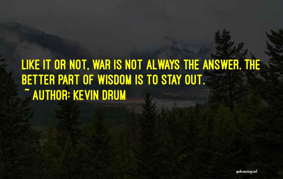 Stay Better Quotes By Kevin Drum