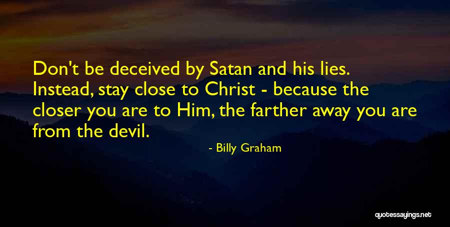 Stay Closer Quotes By Billy Graham