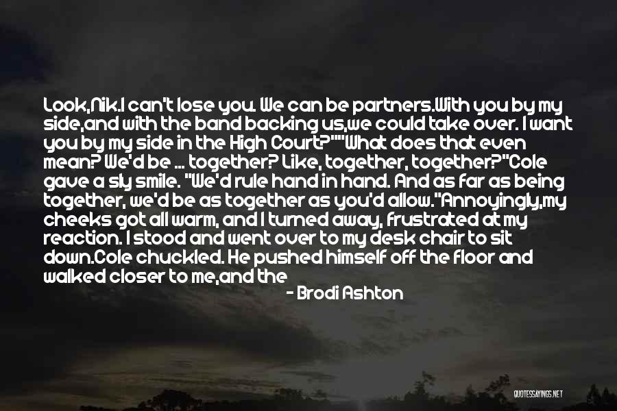 Stay Closer Quotes By Brodi Ashton Stay Closer Quotes By Brodi Ashton