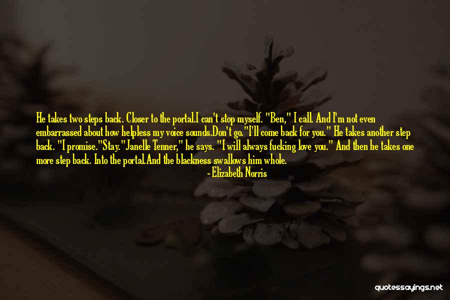 Stay Closer Quotes By Elizabeth Norris Stay Closer Quotes By Elizabeth Norris