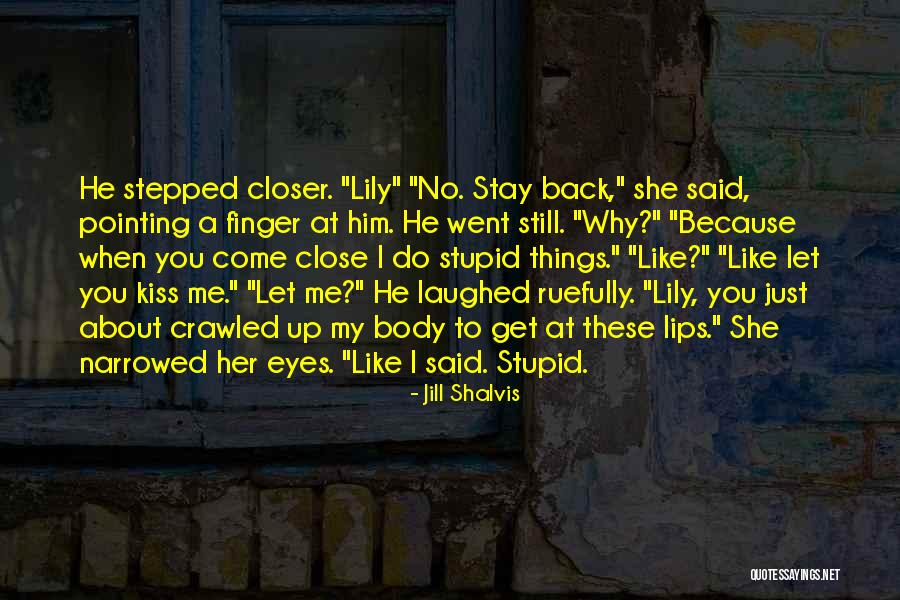 Stay Closer Quotes By Jill Shalvis