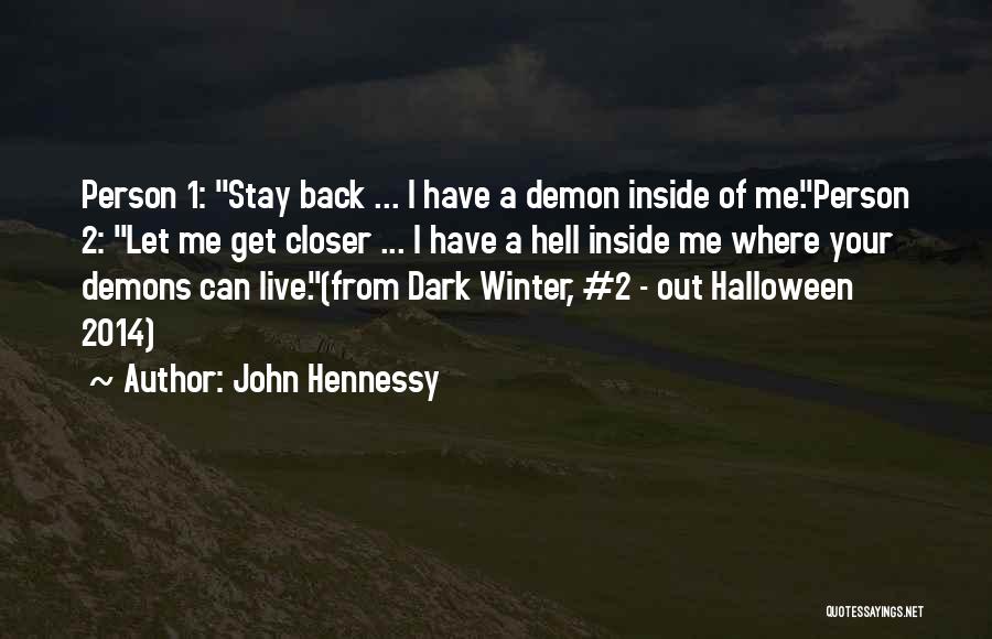 Stay Closer Quotes By John Hennessy
