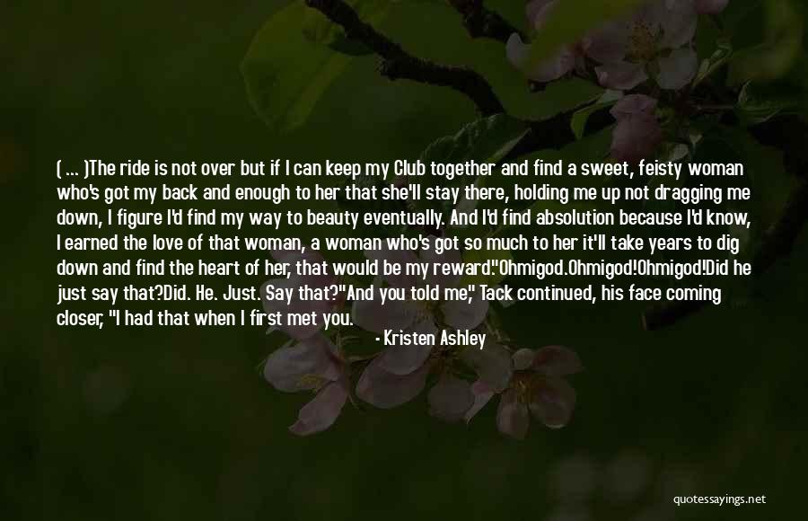 Stay Closer Quotes By Kristen Ashley Stay Closer Quotes By Kristen Ashley