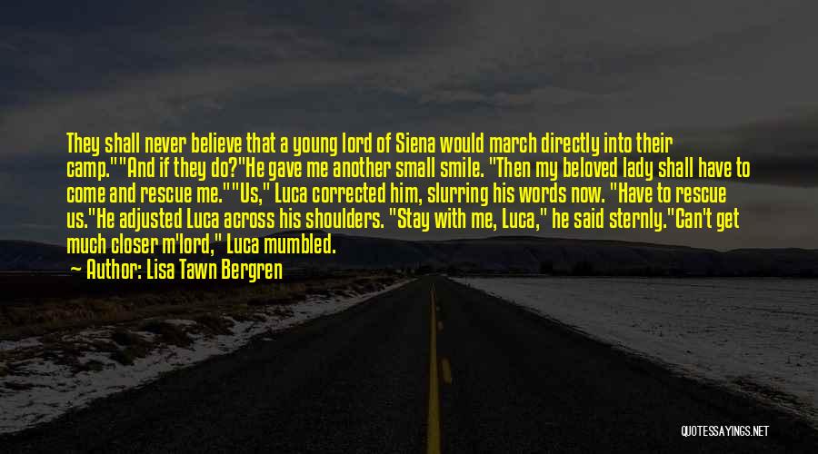 Stay Closer Quotes By Lisa Tawn Bergren