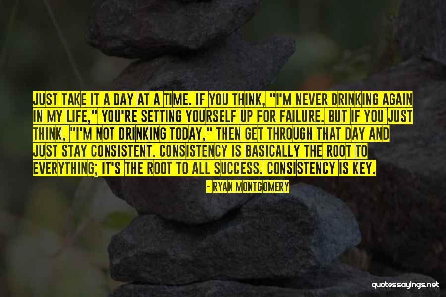 Stay Consistent Quotes By Ryan Montgomery Stay Consistent Quotes By Ryan Montgomery