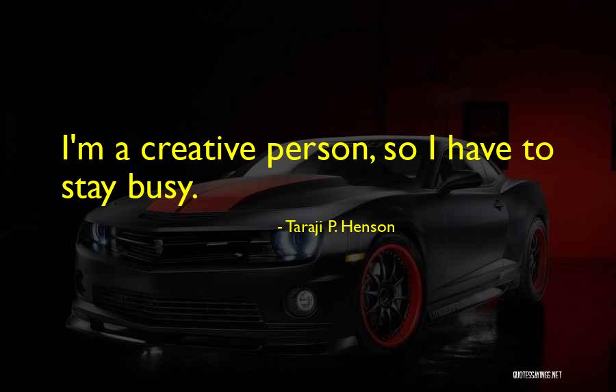 Stay Creative Quotes By Taraji P. Henson