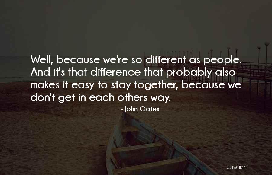 Stay Different Quotes By John Oates Stay Different Quotes By John Oates