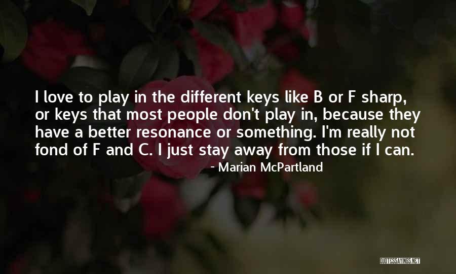 Stay Different Quotes By Marian McPartland Stay Different Quotes By Marian McPartland