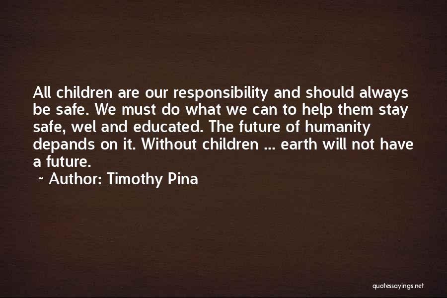 Stay Educated Quotes By Timothy Pina