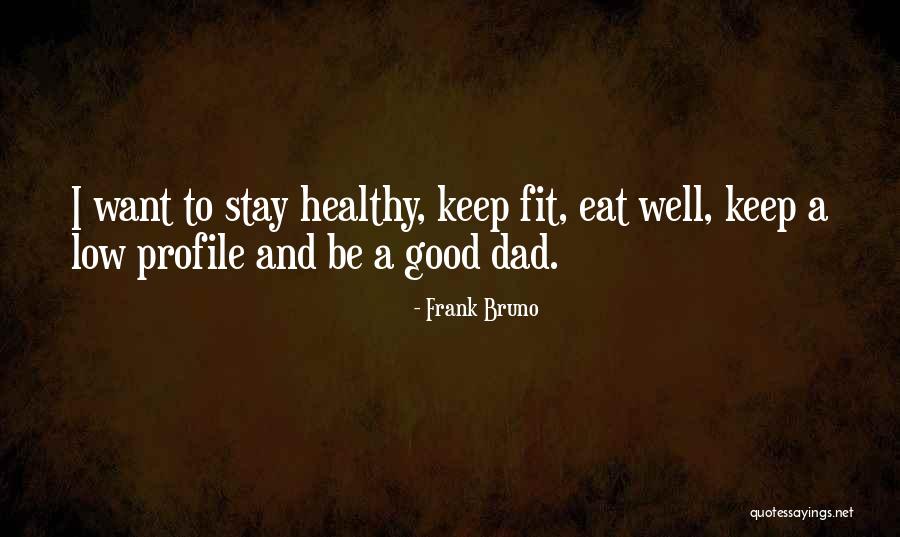 Stay Fit And Healthy Quotes By Frank Bruno