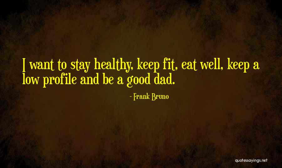 Stay Fit Quotes By Frank Bruno