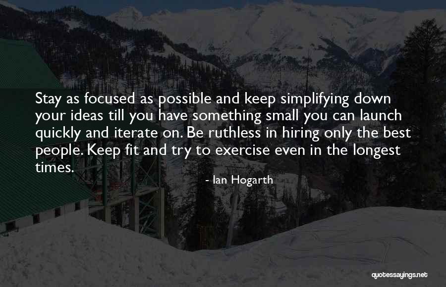 Stay Fit Quotes By Ian Hogarth