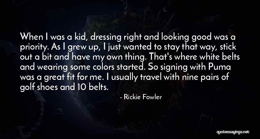 Stay Fit Quotes By Rickie Fowler