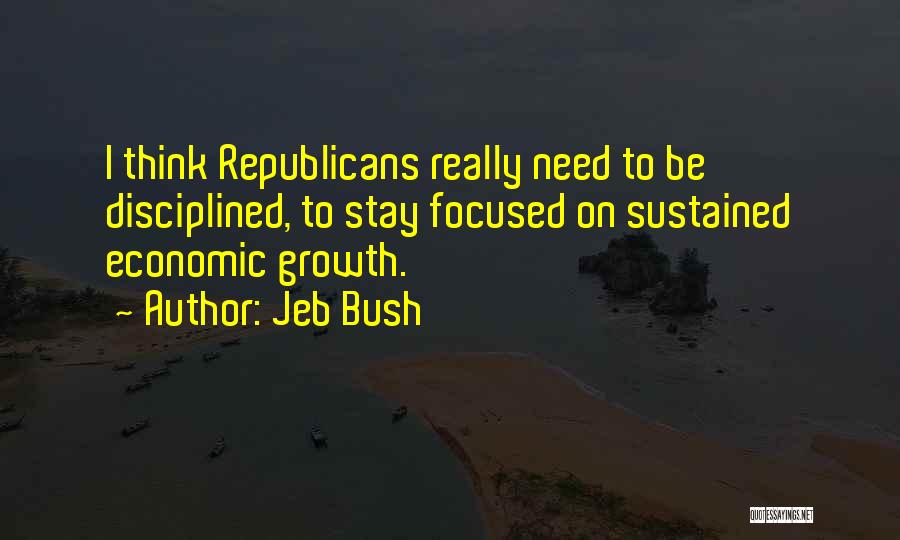 Stay Focused Quotes By Jeb Bush