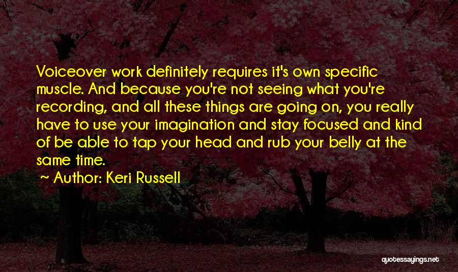 Stay Focused Quotes By Keri Russell