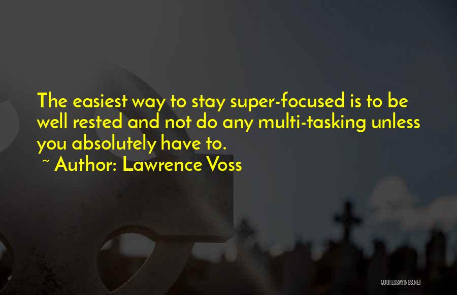 Stay Focused Quotes By Lawrence Voss