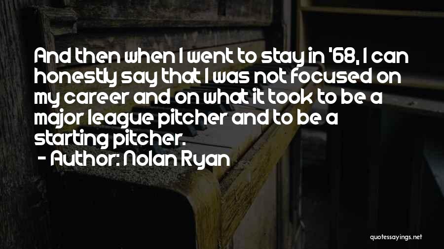 Stay Focused Quotes By Nolan Ryan