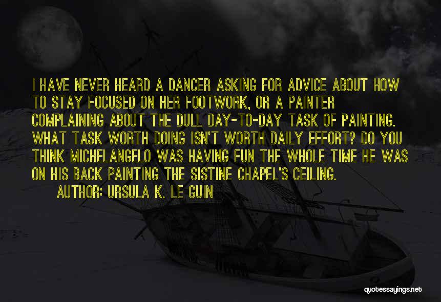 Stay Focused Quotes By Ursula K. Le Guin