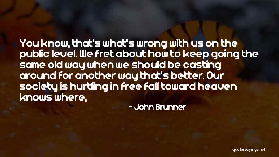 Stay Focused Spiritually Quotes By John Brunner Stay Focused Spiritually Quotes By John Brunner