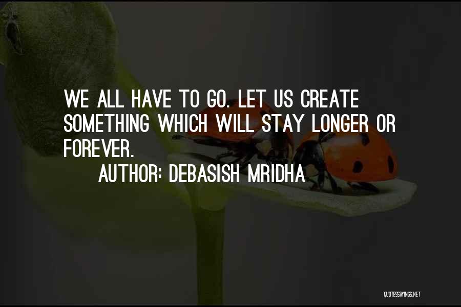 Stay Forever Love Quotes By Debasish Mridha