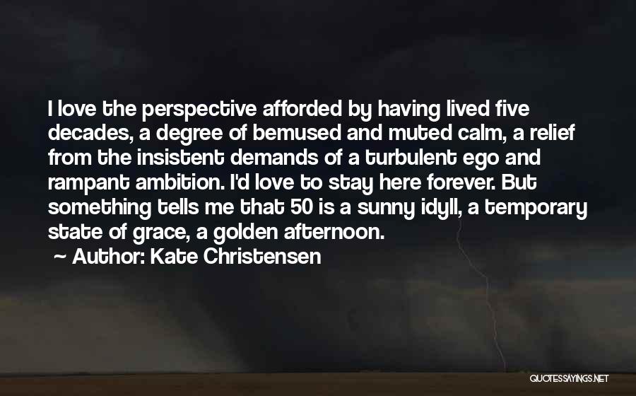 Stay Forever Love Quotes By Kate Christensen