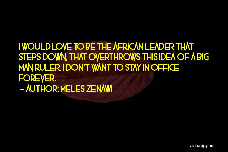 Stay Forever Love Quotes By Meles Zenawi