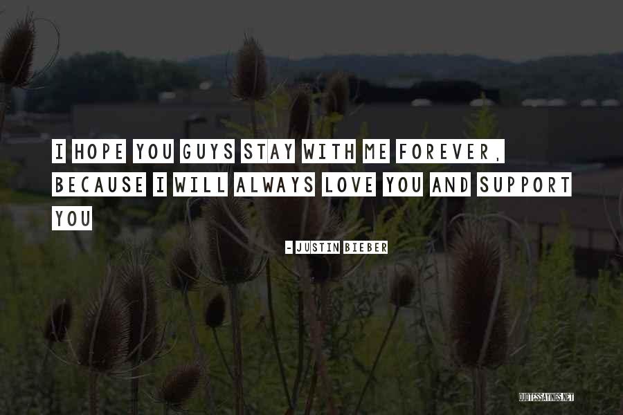 Stay Forever With Me Quotes By Justin Bieber Stay Forever With Me Quotes By Justin Bieber