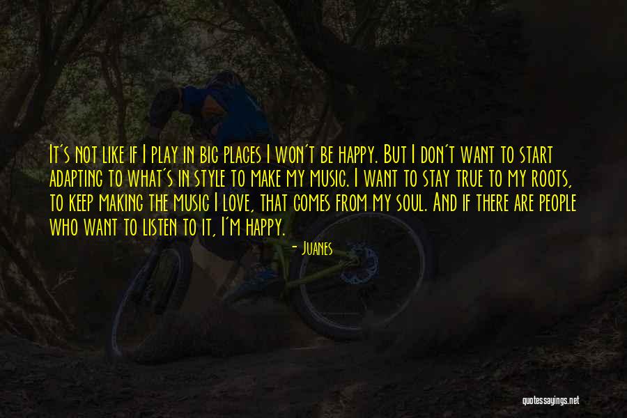 Stay Happy Love Quotes By Juanes