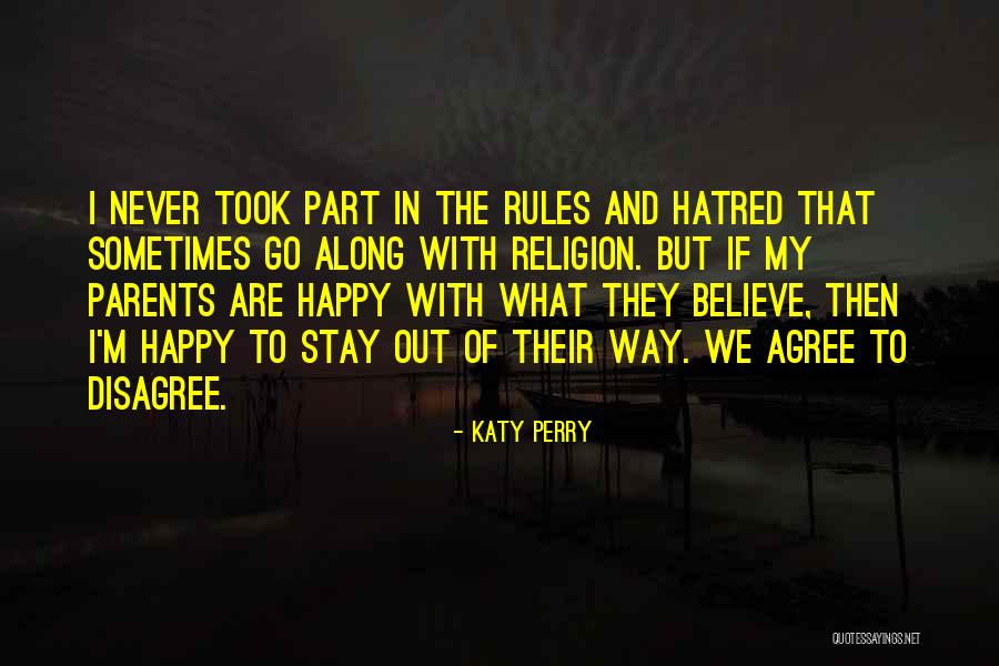 Stay Happy Wherever You Are Quotes By Katy Perry Stay Happy Wherever You Are Quotes By Katy Perry