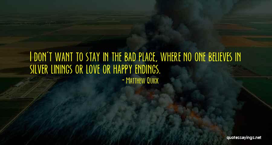 Stay Happy Without Me Quotes By Matthew Quick Stay Happy Without Me Quotes By Matthew Quick