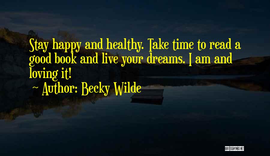 Stay Healthy And Happy Quotes By Becky Wilde