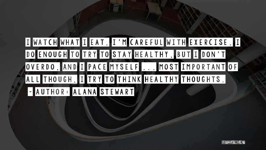 Stay Healthy Eat Healthy Quotes By Alana Stewart